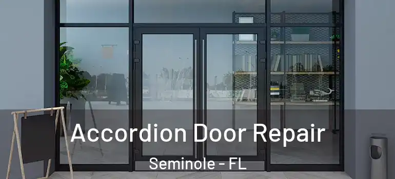 Accordion Door Repair Seminole - FL