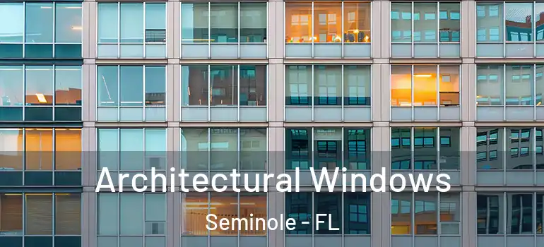 Architectural Windows Seminole - FL
