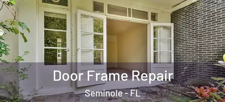 Door Frame Repair Seminole - FL