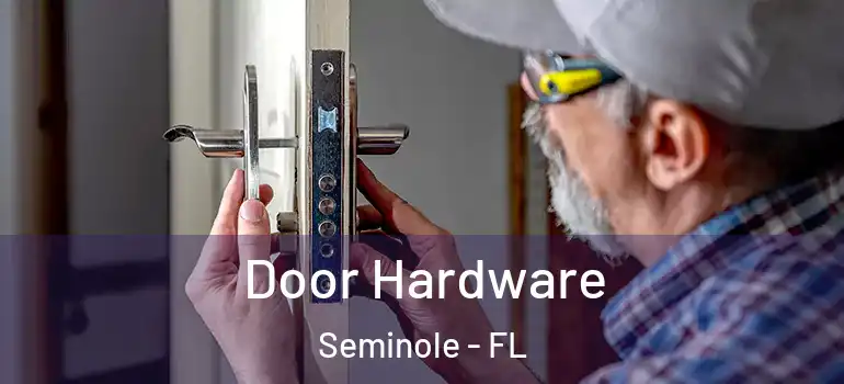Door Hardware Seminole - FL