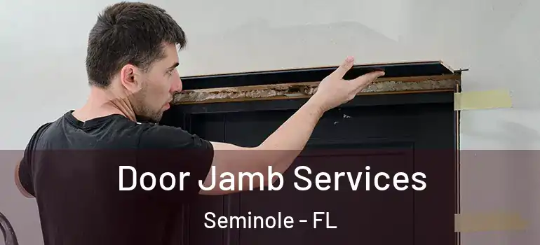 Door Jamb Services Seminole - FL