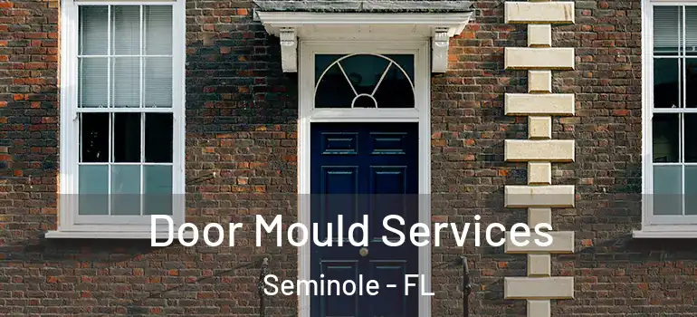 Door Mould Services Seminole - FL