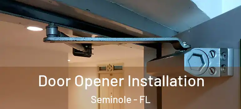 Door Opener Installation Seminole - FL