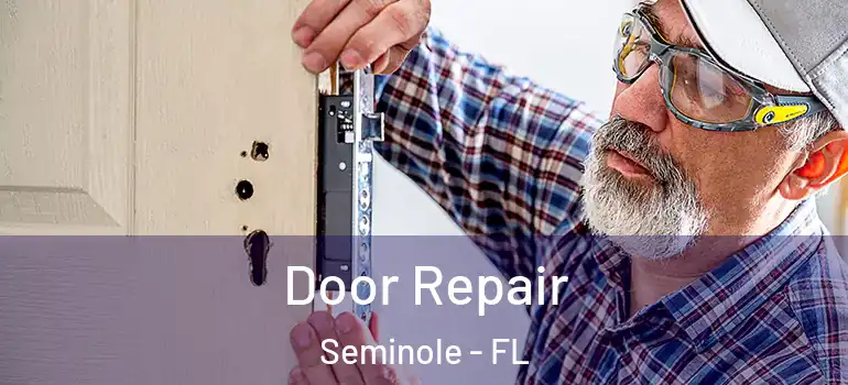 Door Repair Seminole - FL