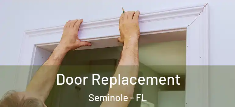 Door Replacement Seminole - FL