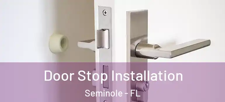 Door Stop Installation Seminole - FL