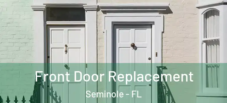Front Door Replacement Seminole - FL