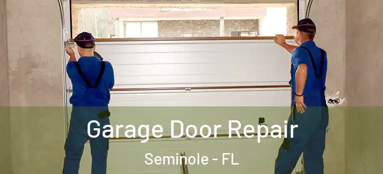 Garage Door Repair Seminole - FL