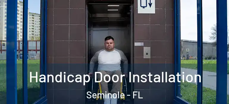 Handicap Door Installation Seminole - FL