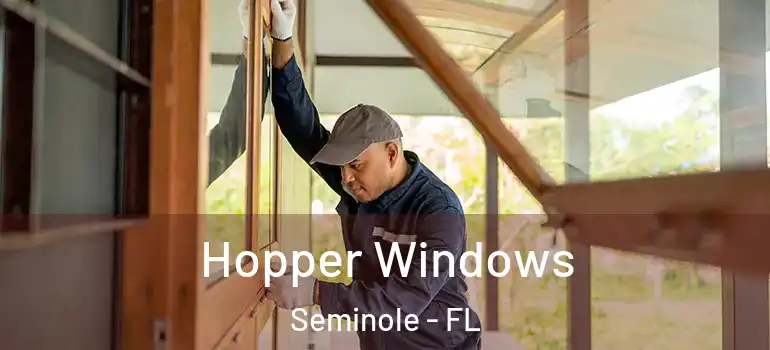 Hopper Windows Seminole - FL