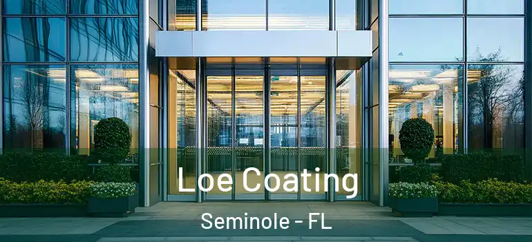 Loe Coating Seminole - FL