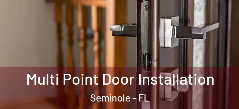 Multi Point Door Installation Seminole - FL