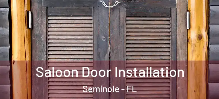 Saloon Door Installation Seminole - FL