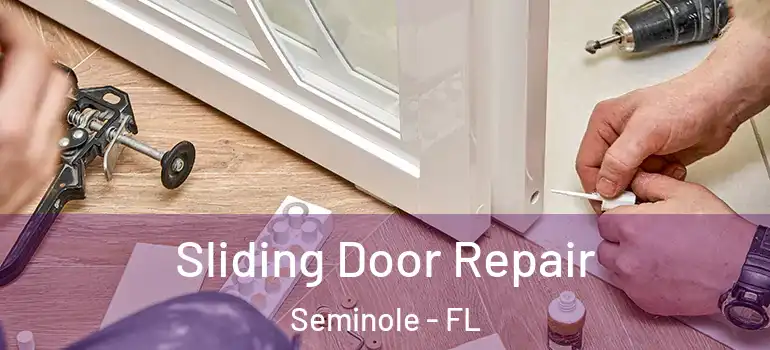 Sliding Door Repair Seminole - FL