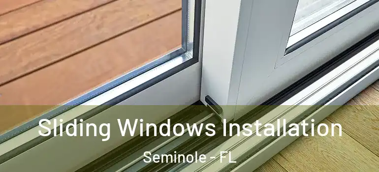 Sliding Windows Installation Seminole - FL