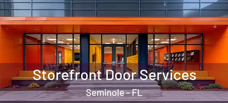 Storefront Door Services Seminole - FL