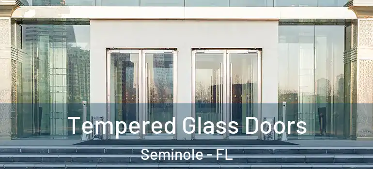 Tempered Glass Doors Seminole - FL