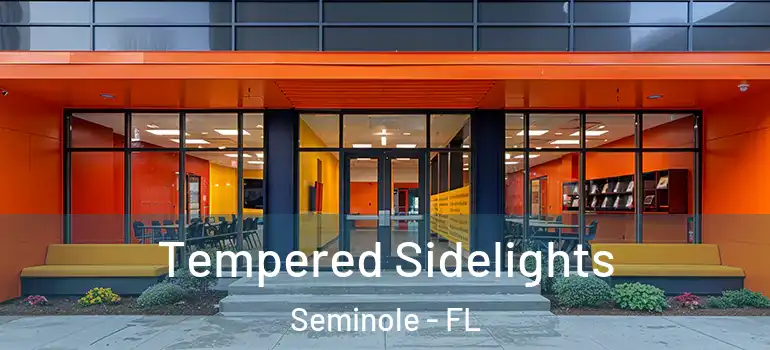 Tempered Sidelights Seminole - FL