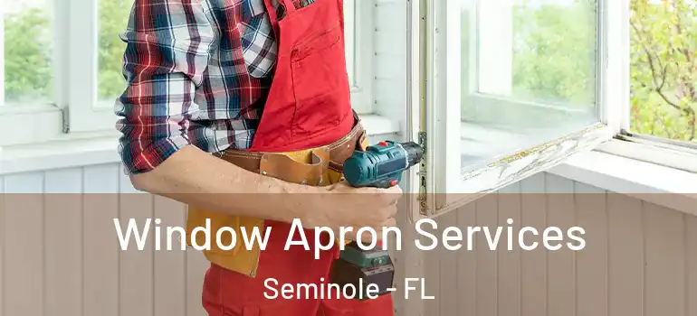 Window Apron Services Seminole - FL