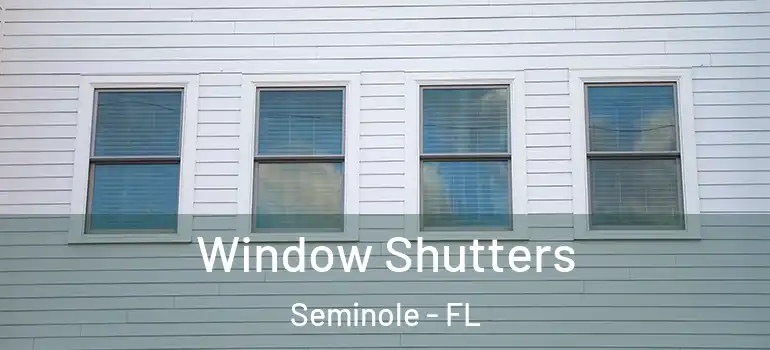 Window Shutters Seminole - FL