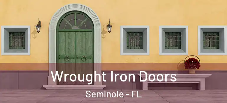 Wrought Iron Doors Seminole - FL